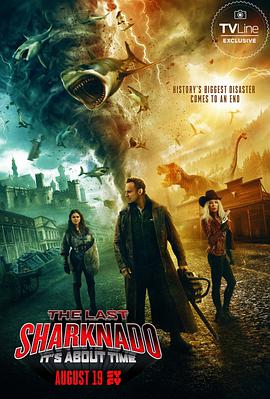 电影《鲨卷风6：最后的鲨卷风 The Last Sharknado: It's About Time》4k在线免费观看