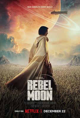 电影《月球叛军：火之女 Rebel Moon: A Child of Fire》全集在线免费观看