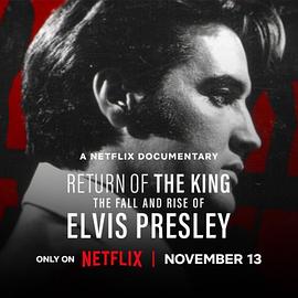 羞羞漫画《猫王归来：埃尔维斯·普雷斯利的重新崛起 Return of the King: The Fall and Rise of Elvis Presley》免费在线观看