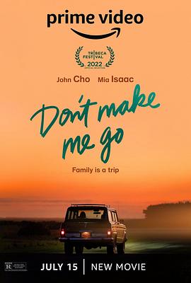 电影《留在身旁 Don't Make Me Go》4k免费在线观看