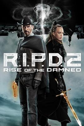 电影《冥界警局2：咒灵崛起 R.I.P.D. 2: Rise of the Damned》高清免费在线观看