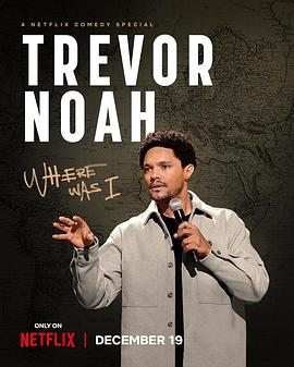 羞羞漫画《特雷弗·诺亚：说到哪了 Trevor Noah: Where Was I》免费在线观看